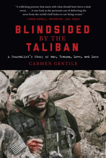Blindsided by the Taliban : A Journalist's Story of War, Trauma, Love, and Loss, EPUB eBook