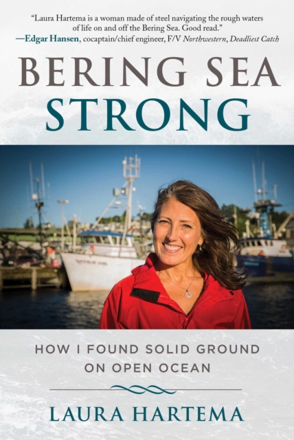 Bering Sea Strong : How I Found Solid Ground on Open Ocean, EPUB eBook