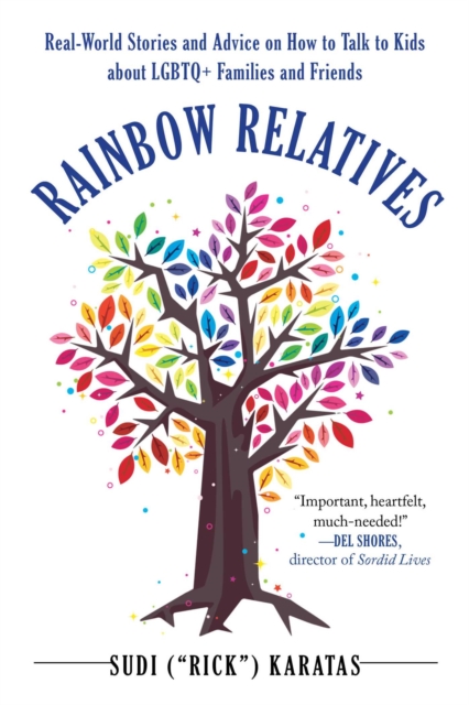 Rainbow Relatives : Real-World Stories and Advice on How to Talk to Kids About LGBTQ+ Families and Friends, EPUB eBook