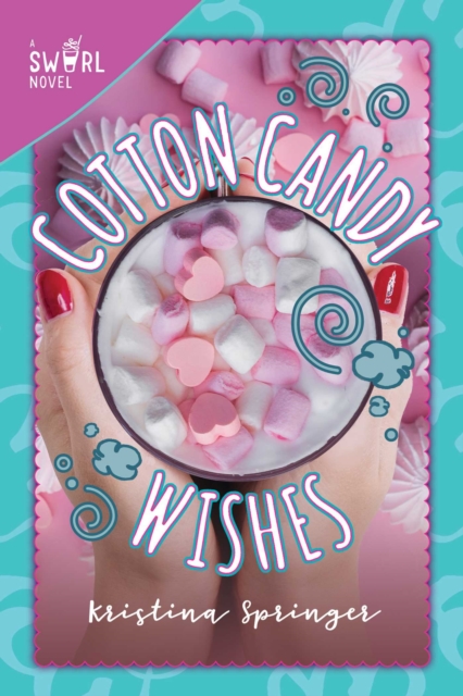 Cotton Candy Wishes : A Swirl Novel, EPUB eBook