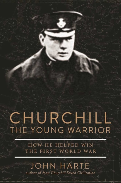 Churchill The Young Warrior : How He Helped Win the First World War, EPUB eBook