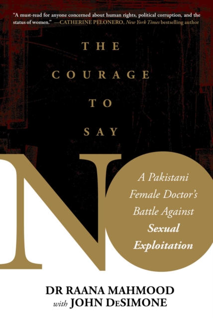 Courage to Say No : A Pakistani Female Doctor's Battle Against Sexual Exploitation, EPUB eBook