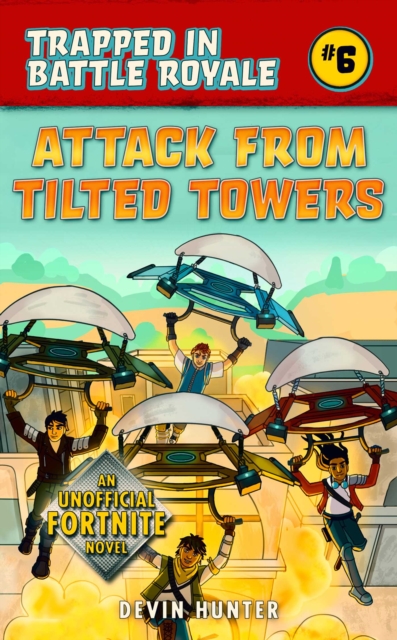 Attack from Tilted Towers : An Unofficial Novel for Fans of Fortnite, EPUB eBook