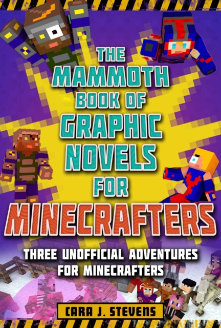 The Mammoth Book of Graphic Novels for Minecrafters : Three Unofficial Adventures for Minecrafters, EPUB eBook