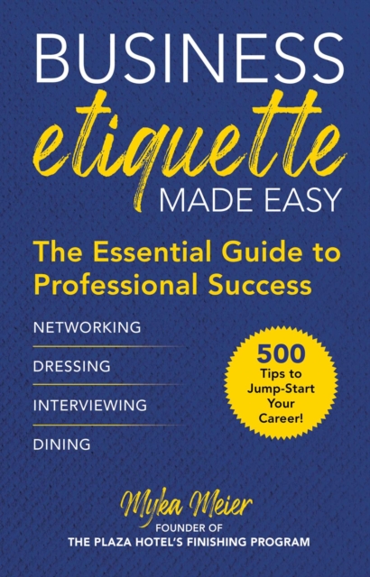 Business Etiquette Made Easy : The Essential Guide to Professional Success, EPUB eBook
