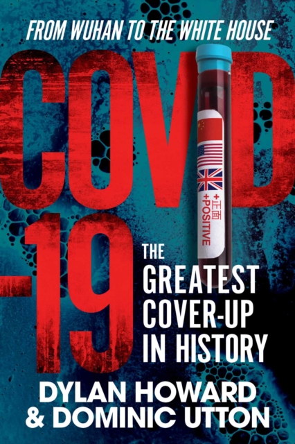 COVID-19 : The Greatest Cover-Up in History—From Wuhan to the White House, Hardback Book