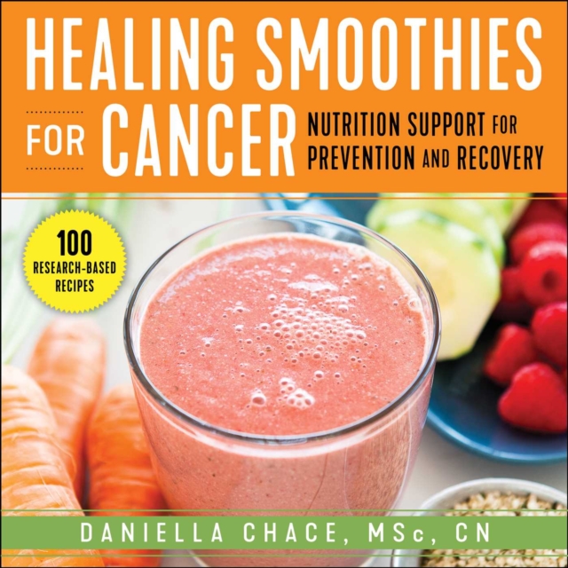 Healing Smoothies for Cancer : Nutrition Support for Prevention and Recovery, EPUB eBook
