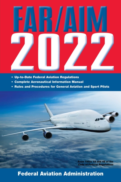 FAR/AIM 2022: Up-to-Date FAA Regulations / Aeronautical Information Manual, EPUB eBook