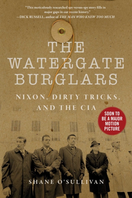Watergate Burglars : Nixon, Dirty Tricks, and the CIA, Paperback / softback Book