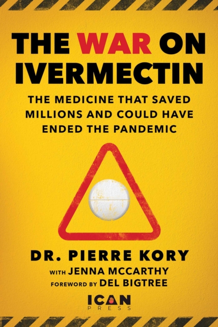 War on Ivermectin : The Medicine that Saved Millions and Could Have Ended the Pandemic, EPUB eBook
