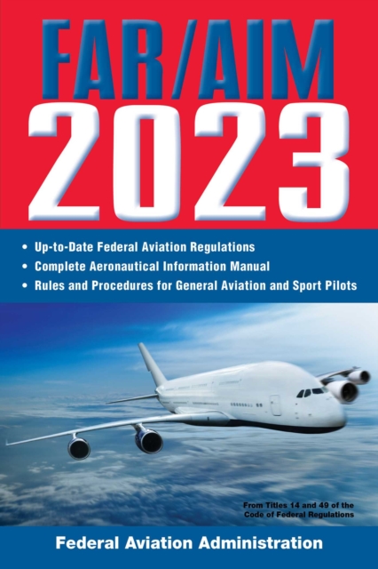 FAR/AIM 2023: Up-to-Date FAA Regulations / Aeronautical Information Manual, EPUB eBook