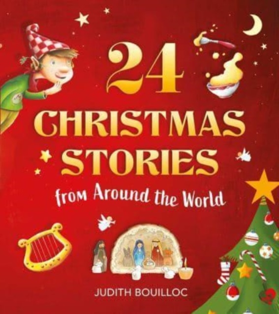 24 Christmas Stories : Faith and Traditions from Around the World, Hardback Book