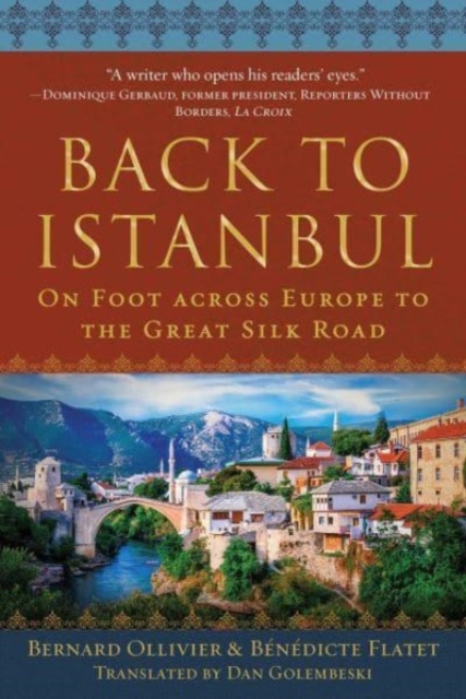 Back to Istanbul : On Foot across Europe to the Great Silk Road, Hardback Book