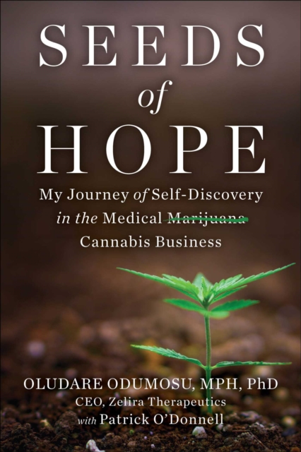 Seeds of Hope : My Journey of Self-Discovery in the Medical Cannabis Business, EPUB eBook