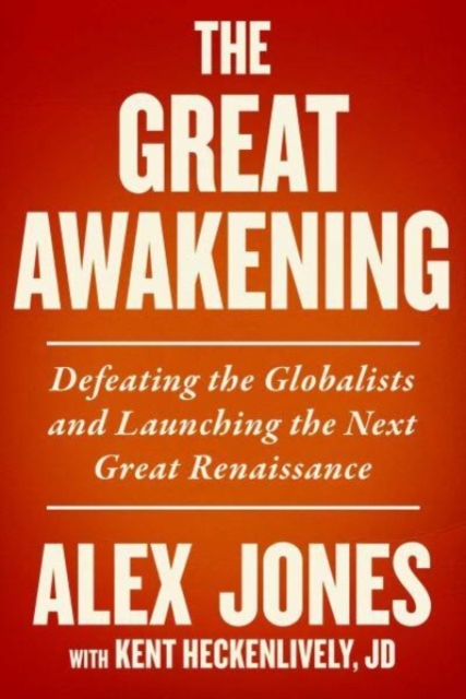 The Great Awakening : Defeating the Globalists and Launching the Next Great Renaissance, Hardback Book
