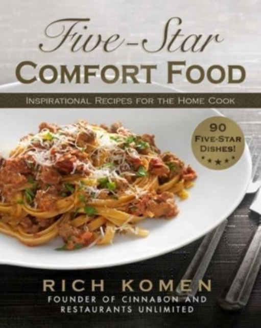 Five-Star Comfort Food : Inspirational Recipes for the Home Cook, Hardback Book