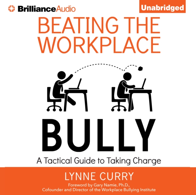Beating the Workplace Bully : A Tactical Guide to Taking Charge, eAudiobook MP3 eaudioBook