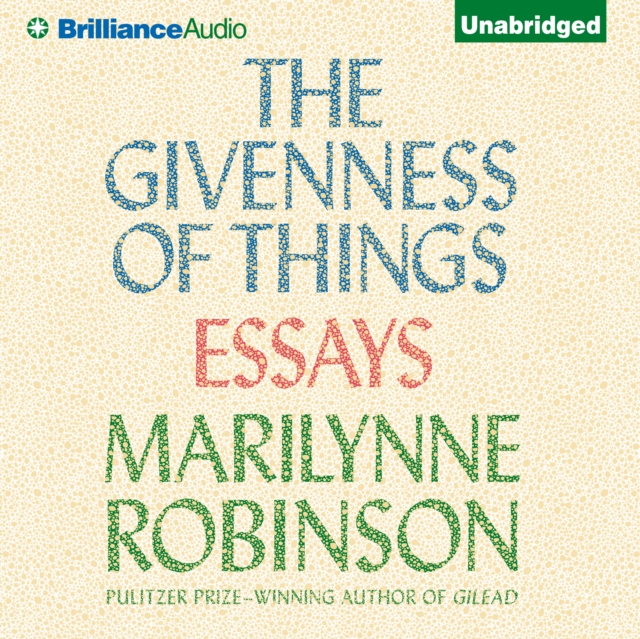 The Givenness of Things : Essays, eAudiobook MP3 eaudioBook