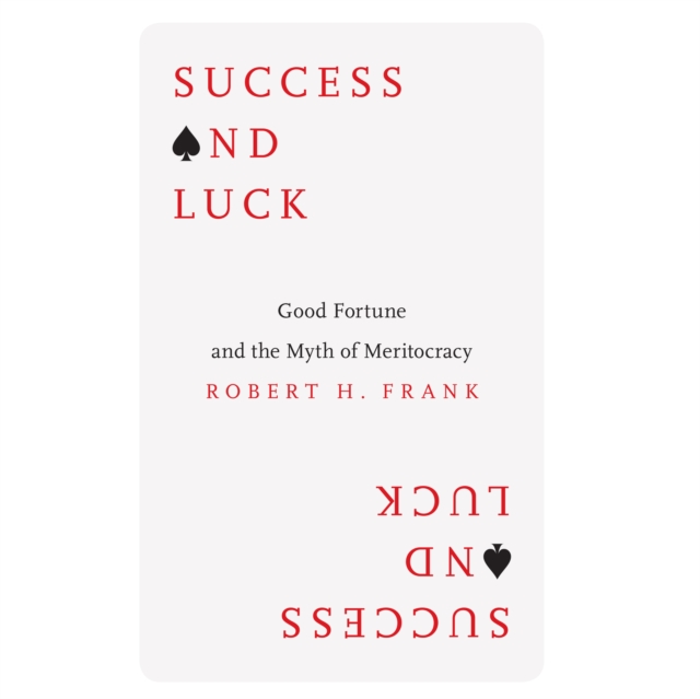 Success and Luck : Good Fortune and the Myth of Meritocracy, eAudiobook MP3 eaudioBook