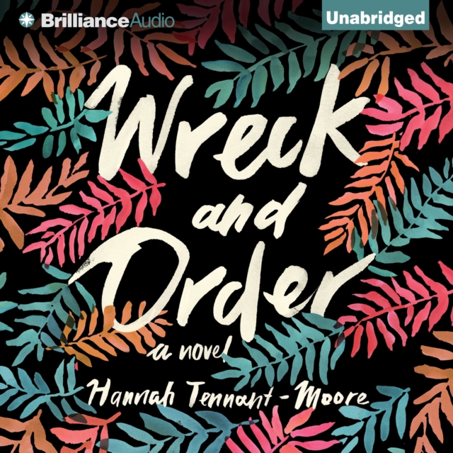 Wreck and Order : A Novel, eAudiobook MP3 eaudioBook