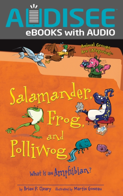 Salamander, Frog, and Polliwog : What Is an Amphibian?, EPUB eBook
