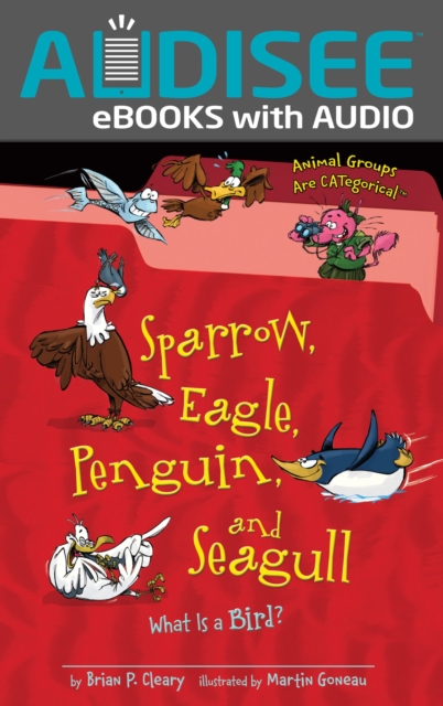Sparrow, Eagle, Penguin, and Seagull : What Is a Bird?, EPUB eBook