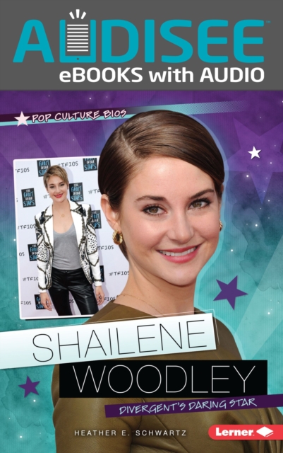 Shailene Woodley : Divergent's Daring Star, EPUB eBook