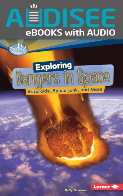 Exploring Dangers in Space : Asteroids, Space Junk, and More, EPUB eBook
