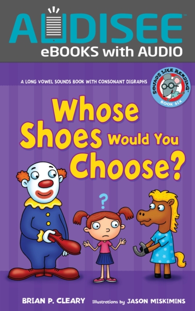 Whose Shoes Would You Choose? : A Long Vowel Sounds Book with Consonant Digraphs, EPUB eBook