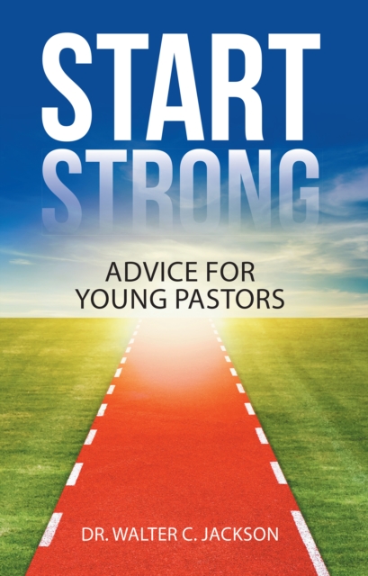 Start Strong : Advice for Young Pastors, EPUB eBook