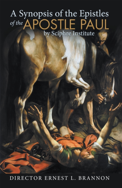 A Synopsis of the Epistles of the Apostle Paul by Sciphre Institute, EPUB eBook