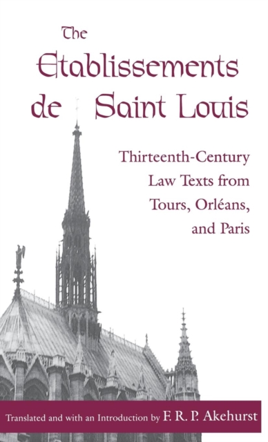 The Etablissements de Saint Louis : Thirteenth-Century Law Texts from Tours, Orleans, and Paris, PDF eBook