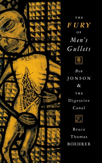 The Fury of Men's Gullets : Ben Jonson and the Digestive Canal, PDF eBook