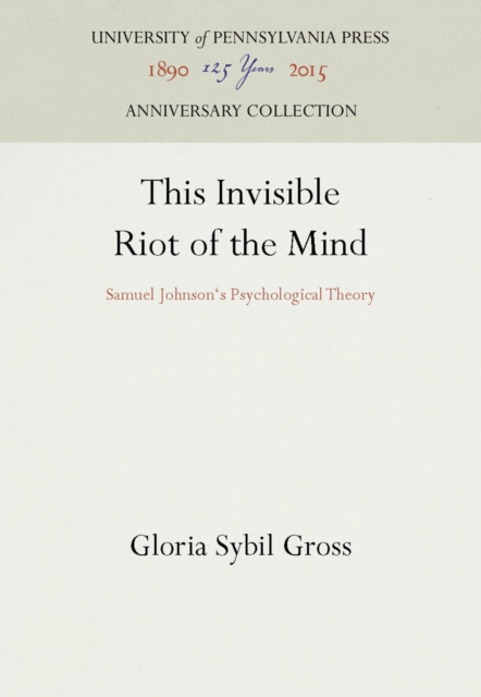 This Invisible Riot of the Mind : Samuel Johnson's Psychological Theory, PDF eBook