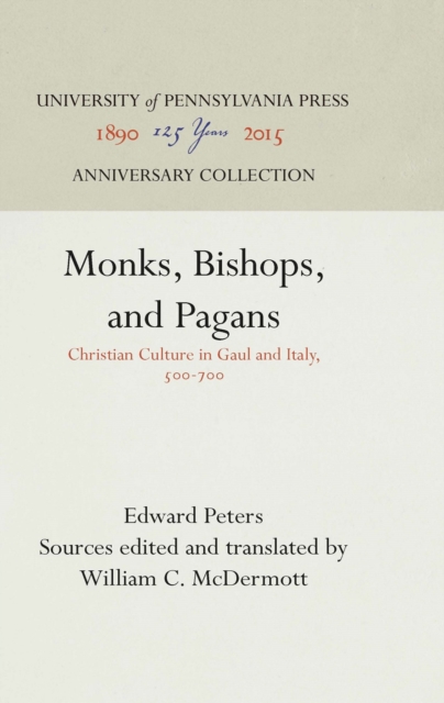 Monks, Bishops, and Pagans : Christian Culture in Gaul and Italy, 500-700, PDF eBook