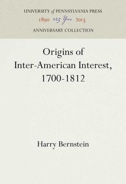 Origins of Inter-American Interest, 1700-1812, PDF eBook