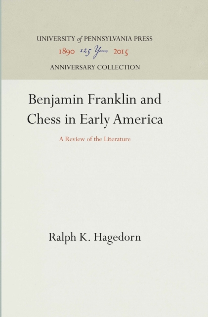 Benjamin Franklin and Chess in Early America : A Review of the Literature, PDF eBook