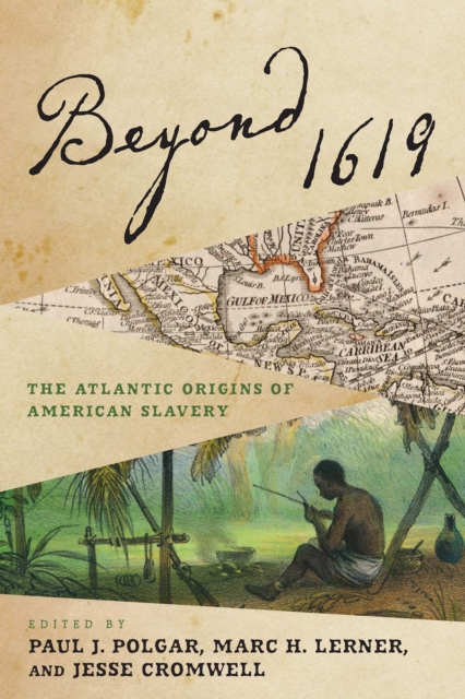 Beyond 1619 : The Atlantic Origins of American Slavery, EPUB eBook
