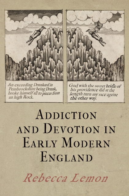 Addiction and Devotion in Early Modern England, Paperback / softback Book