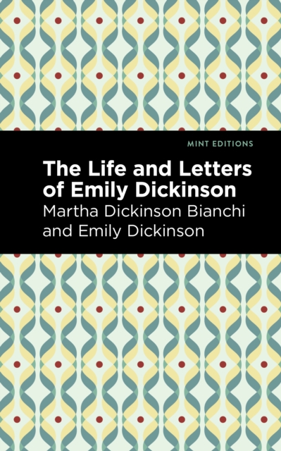Life and Letters of Emily Dickinson, Hardback Book