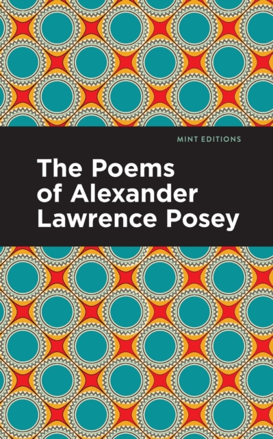 The Poems of Alexander Lawrence Posey, Paperback / softback Book