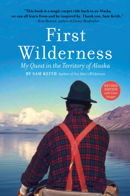 First Wilderness, Revised Edition : My Quest in the Territory of Alaska, EPUB eBook