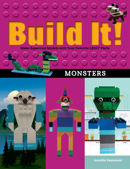 Build It! Monsters : Make Supercool Models with Your Favorite LEGO(R) Parts, EPUB eBook