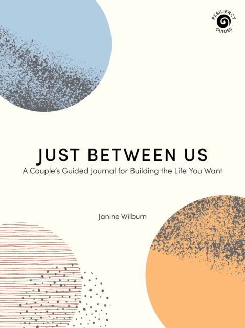 Just Between Us : A Couple's Guided Journal for Building the Life You Want, Paperback / softback Book