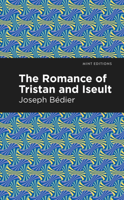 The Romance of Tristan and Iseult, Paperback / softback Book
