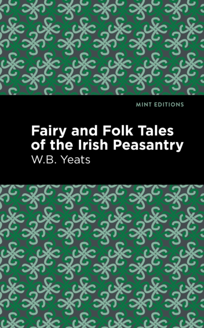 Fairy and Folk Tales of the Irish Peasantry, EPUB eBook