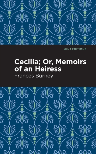 Cecilia; Or, Memoirs of an Heiress, EPUB eBook