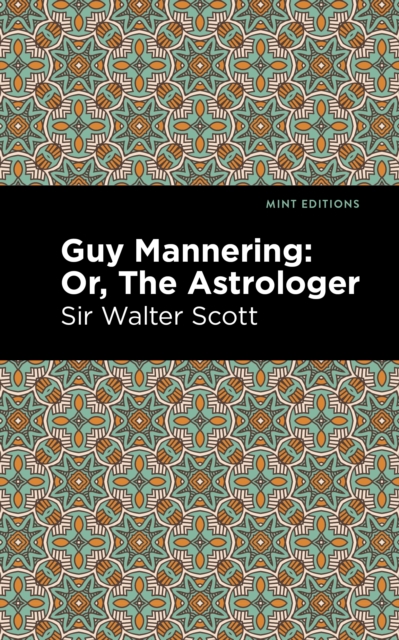 Guy Mannering; Or, The Astrologer, EPUB eBook