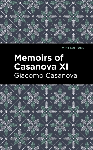 Memoirs of Casanova Volume XI, EPUB eBook