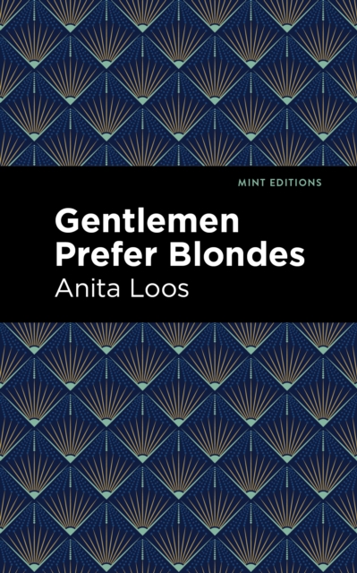 Gentlemen Prefer Blondes : The Intimate Diary of a Professional Lady, EPUB eBook
